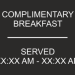 S8 – COMPLIMENTARY BREAKFAST WITH HOURS 12 X 10 INCH