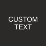 S8 – CUSTOM TEXT 7 X 8 INCH